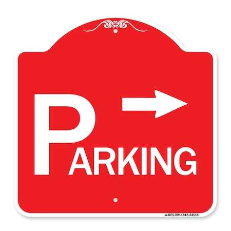 Signmission Parking with Arrow Pointing Right, Red & White Aluminum Architectural Sign, 18" x 18", RW-1818-24518 A-DES-RW-1818-24518